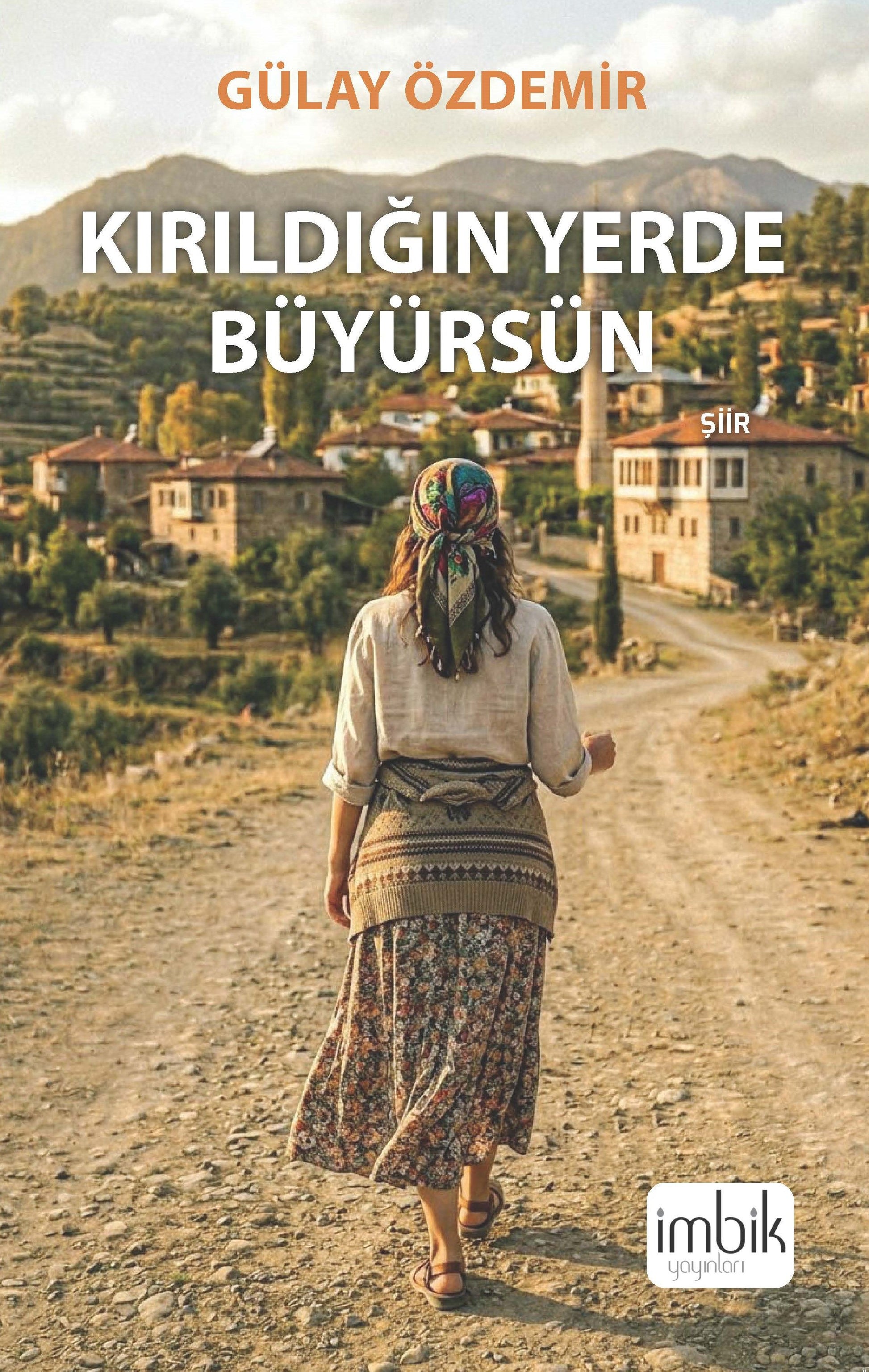 Kırıldığın Yerde Büyürsün - İmbik Yayınları Kitap