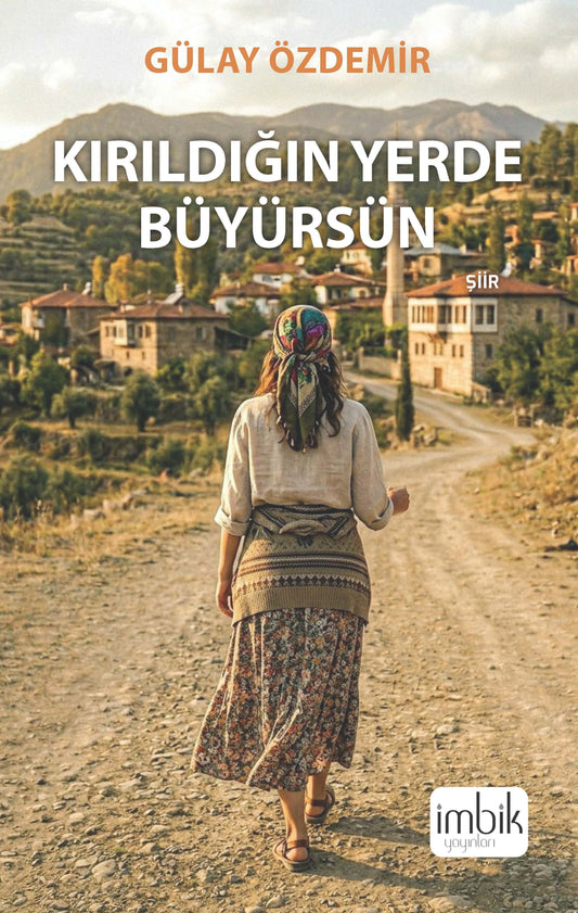 Kırıldığın Yerde Büyürsün - İmbik Yayınları Kitap