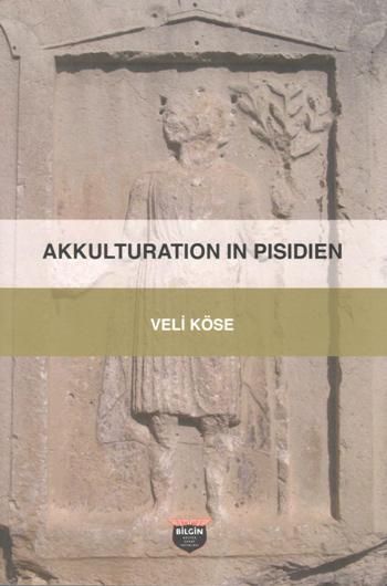 Akkulturation in Pisidien - Bilgin Kültür Sanat Kitap