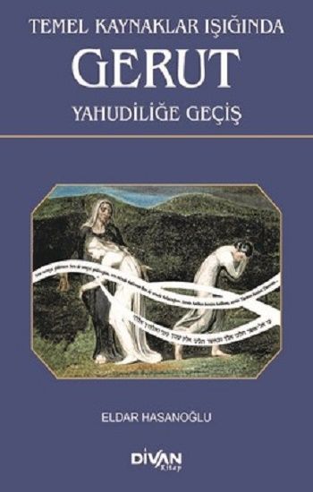 Temel Kaynaklar Işığında Gerut Yahudiliğe Geçiş - Divan Kitap Kitap