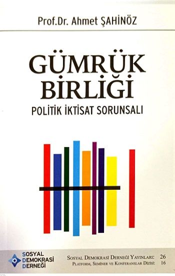 Gümrük Birliği ve Politik İktisadi Sorunsalı - Sosyal Demokrasi Derneği Kitap