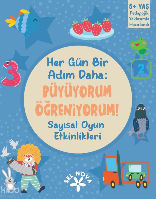 Her Gün Bir Adım Daha: Büyüyorum Öğreniyorum! - Sayısal Oyun Etkinlikleri - Sel Yayıncılık Kitap