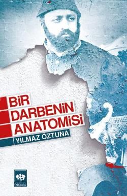 Bir Darbenin Anatomisi - Ötüken Neşriyat Kitap
