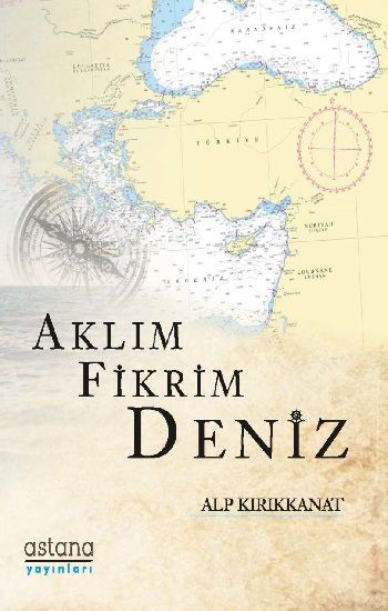 Aklım Fikrim Deniz - Astana Yayınları Kitap