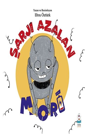Şarjı Azalan Mori - Luna Çocuk Yayınları Kitap