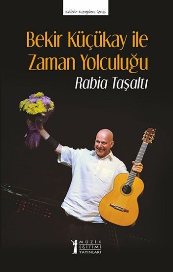 Bekir Küçükay İle Zaman Yolculuğu - Müzik Eğitimi Yayınları Kitap