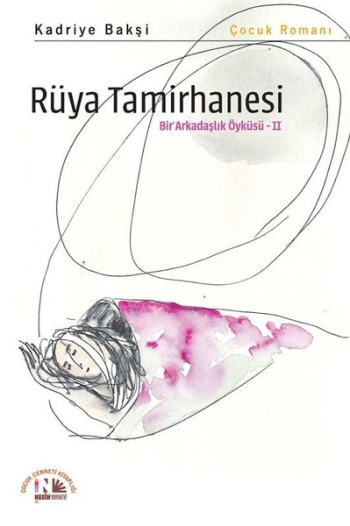 Rüya Tamirhanesi - Bir Arkadaşlık Öyküsü 2 - Nesin Yayınları Kitap
