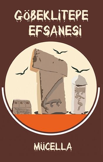 Göbeklitepe Efsanesi - Platanus Publishing Kitap