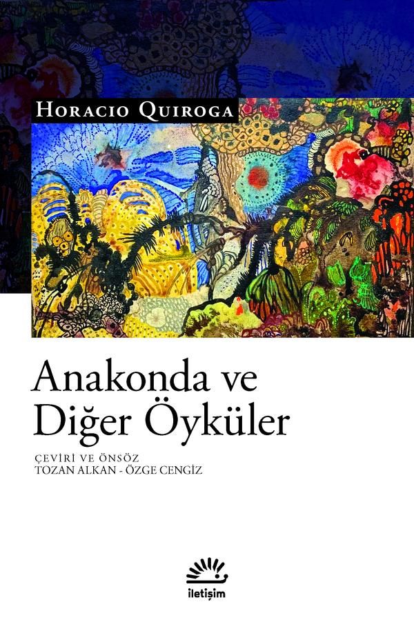 Anakonda ve Diğer Öyküler - İletişim Yayınları Kitap