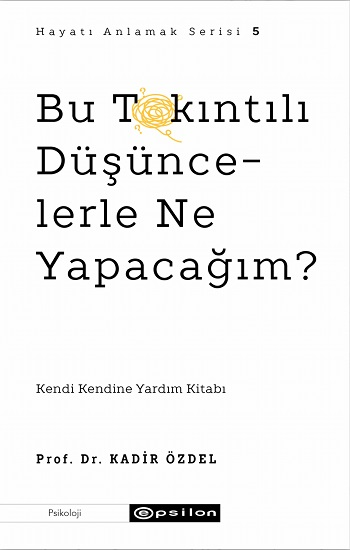 Bu Takıntılı Düşüncelerle Ne Yapacağım? - Epsilon Yayınları Kitap