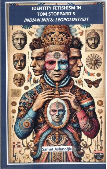 Identity Fetishism In Tom Stoppard’s - Bilgin Kültür Sanat Kitap