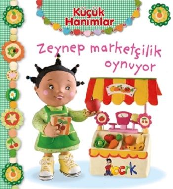Zeynep Marketçilik Oynuyor - Küçük Hanımlar (Ciltli) - Bıcırık Yayınları Kitap
