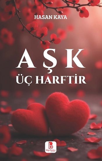 Aşk Üç Harftir - Bilge Budun Yayınları Kitap
