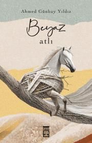 Beyaz Atlı Ahmed Günbay Yıldız Türkçe kitap kapağı