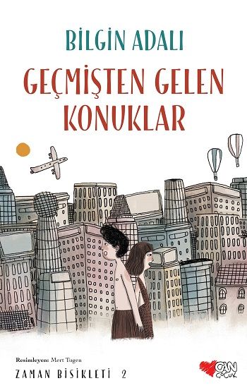 Geçmişten Gelen Konuklar - Can Çocuk Yayınları Kitap