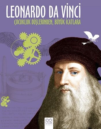Leonardo Da Vinci: Çocukluk Düşlerinden, Büyük İcatlara - 1001 Çiçek Kitaplar Kitap