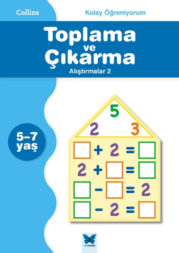 Collins Kolay Öğreniyorum Serisi - Toplama ve Çıkarma Alıştırmalar 2 (5-7 Yaş) - Mavi Kelebek Yayınları Kitap