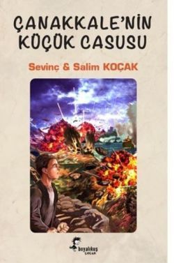 Çanakkale’nin Küçük Casusu - Boyalıkuş Yayınları Kitap
