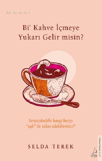 Bi’ Kahve İçmeye Gelir misin? - Destek Yayınları Kitap