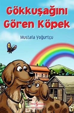 Gökkuşağını Gören Köpek - İş Bankası Kültür Yayınları Kitap