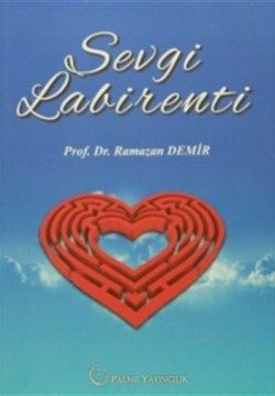 Sevgi Labirenti - Palme Yayıncılık (Akademik) Kitap