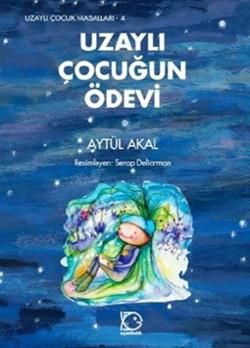 Uzaylı Çocuğun Ödevi - Aytül Akal, Masallar Türkçe kitap kapağı