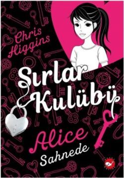 Sırlar Kulübü - 1 Alice Sahnede - Beyaz Balina Yayınları Kitap