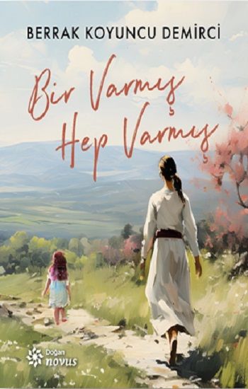 Bir Varmış Hep Varmış - Doğan Novus Kitap