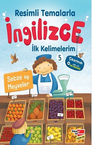 Resimli Temalarla İngilizce İlk Kelimelerim 5 - Sebze ve Meyveler - Dikkat Atölyesi Yayınları Kitap