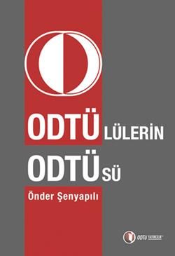 Odtü’lülerin Odtü’sü Önder Şenyapılı Türkçe kitap kapağı
