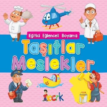 Taşıtlar Meslekler - Eğitici Eğlenceli Boyama - Bıcırık Yayınları Kitap