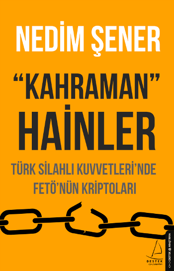 Kahraman Hainler - Türk Silahlı Kuvvetleri'nde Fe*tö'nün Kriptoları - Destek Yayınları Kitap