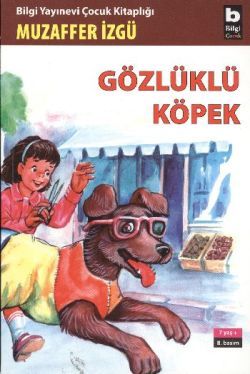 Gözlüklü Köpek - Bilgi Yayınevi Çocuk Kitap