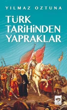 Türk Tarihinden Yapraklar Yılmaz Öztuna Türkçe kitap kapağı