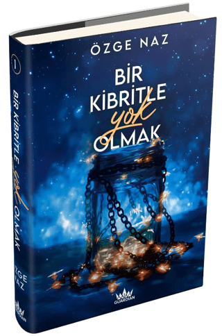 Bir Kibritle Yok Olmak 1 (Ciltli) - Guardian Kitap