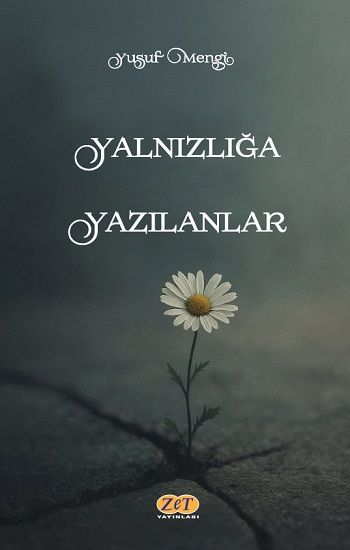 Yalnızlığa Yazılanlar - Zet Yayınları Kitap