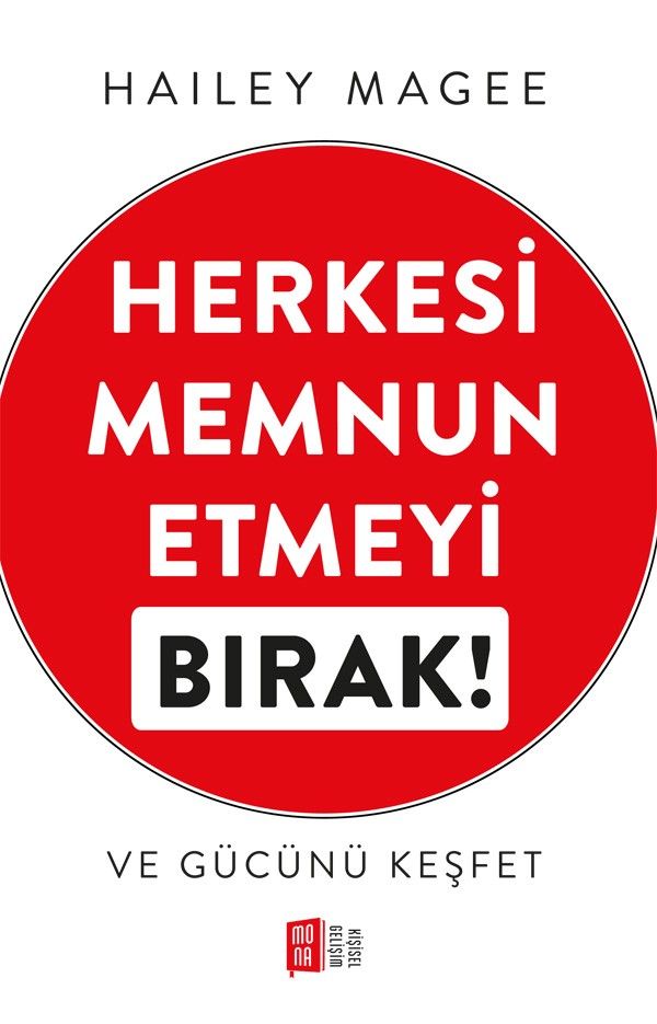 Herkesi Memnun Etmeyi Bırak! - Mona Kitap Kitap