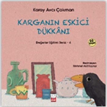 Karganın Eskici Dükkanı Değerler Eğitimi Serisi 4 - Kırmızı Kedi Yayınevi Kitap