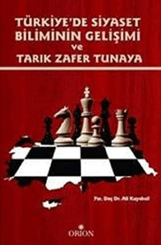 Türkiye'de Siyaset Biliminin Gelişimi ve Tarık Zafer Tunaya - Orion Kitabevi Kitap