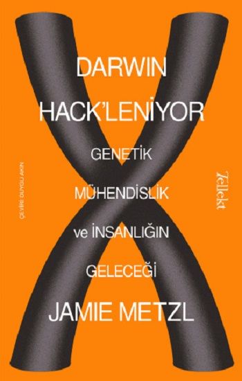 Darwin Hack'leniyor: Genetik Mühendislik ve İnsanlığın Geleceği - Tellekt Kitap