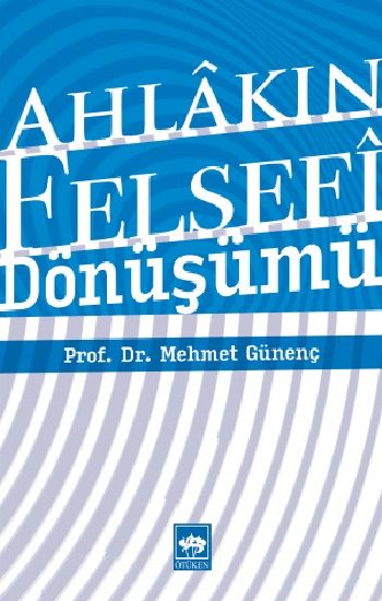 Ahlakın Felsefi Dönüşümü - Ötüken Neşriyat Kitap