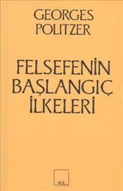 Felsefenin Başlangıç İlkeleri - Georges Politzer, Genel Felsefe Türkçe kitap kapağı