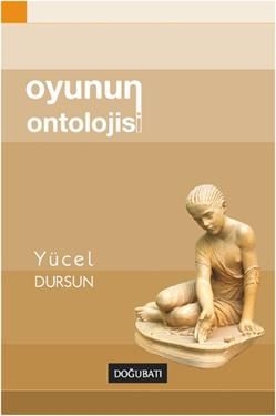 Oyunun Ontolojisi - Yücel Dursun, Genel Felsefe Türkçe kitap kapağı