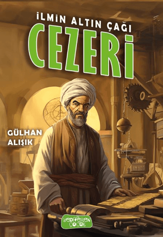İlmin Altın Çağı Cezeri - Yediveren Çocuk Kitap
