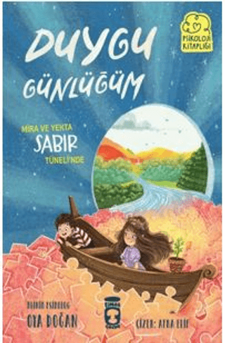 Mira ve Yekta Sabır Tüneli’nde - Duygu Günlüğüm - Timaş Çocuk Kitap