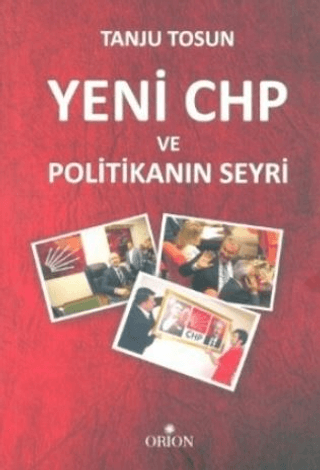 Yeni CHP ve Politikanın Seyri - Orion Kitabevi Kitap