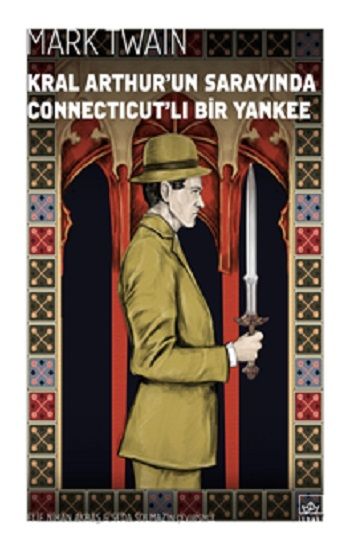 Kral Arthur’un Sarayında Connecticut’lı Bir Yankee - İthaki Yayınları Kitap