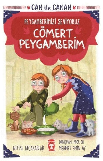 Cömert Peygamberim - Can İle Canan Peygamberimizi Seviyoruz - Timaş Çocuk Kitap