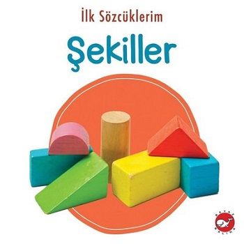 İlk Sözcüklerim - Şekiller - Beyaz Balina Yayınları Kitap