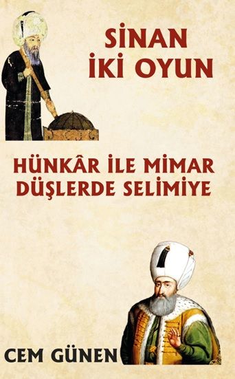Hünkâr ile Mimar – Düşlerde Selimiye / Sinan 2 Oyun - Platanus Publishing Kitap